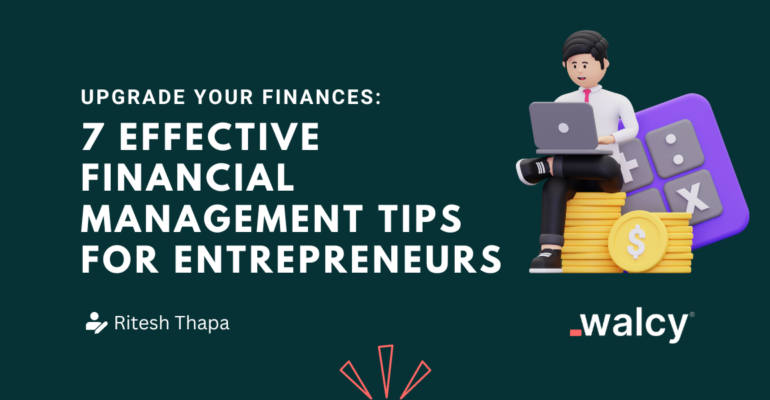 7 Effective Financial Management Tips For Entrepreneurs