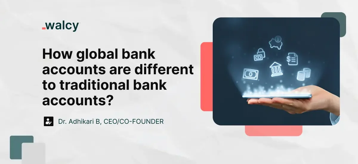 How Global Bank Accounts Differs To Traditional Bank Accounts- Feature Image