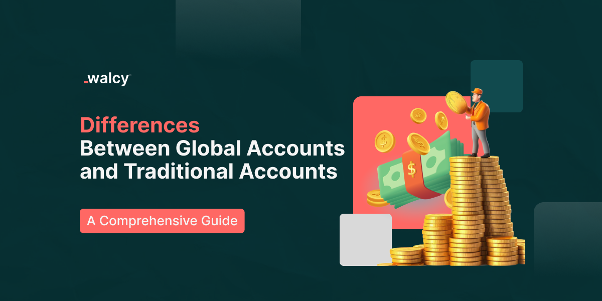 Differences Between Global Accounts and Traditional Accounts