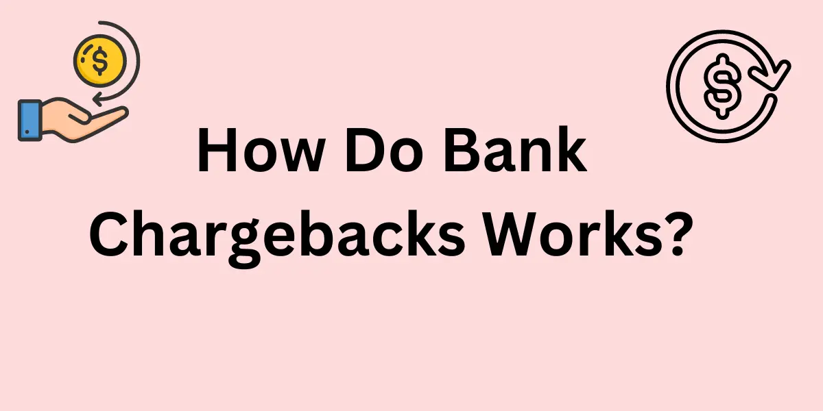 How bank chargebacks woork