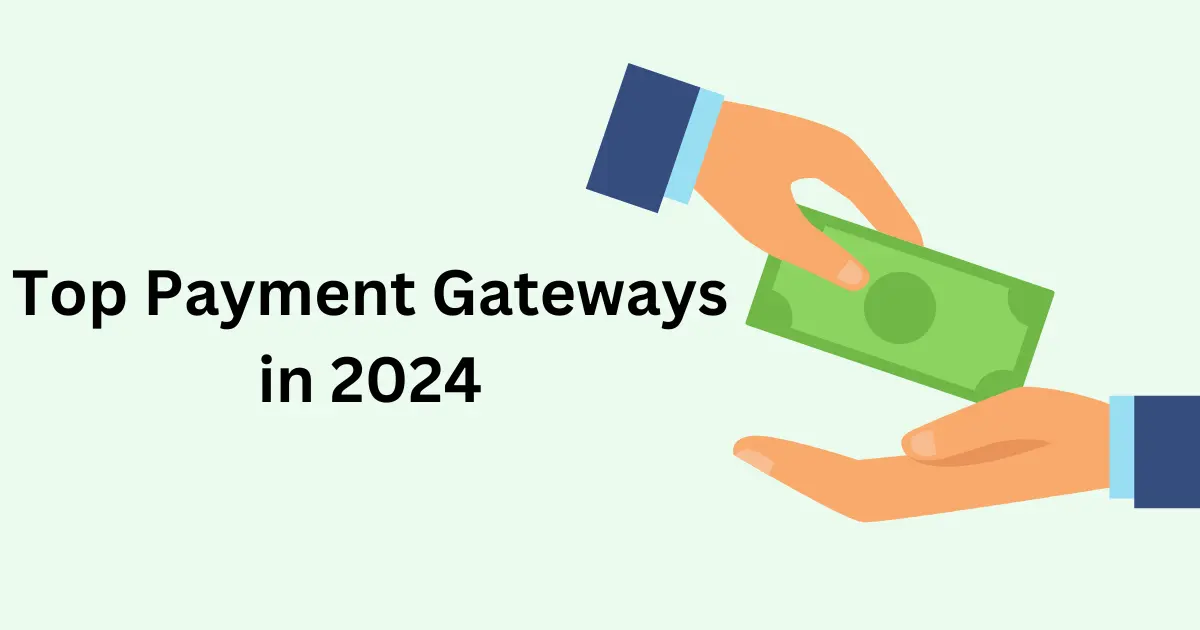 Top Payment Gateways in 2024