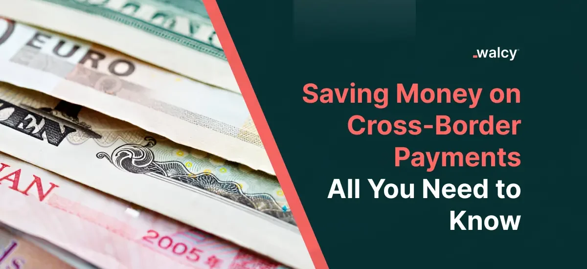 Feature Image Of A Blog Titled Saving Money On Cross-Border Payments