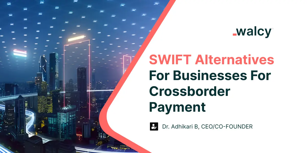 feature image of a blog titled SWIFT Alternative for businesses for cross-border payments