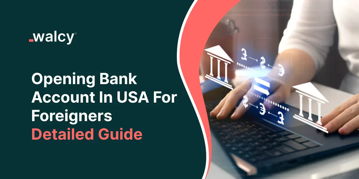 Opening Bank Account In USA For Foreigners | Detailed Guide.