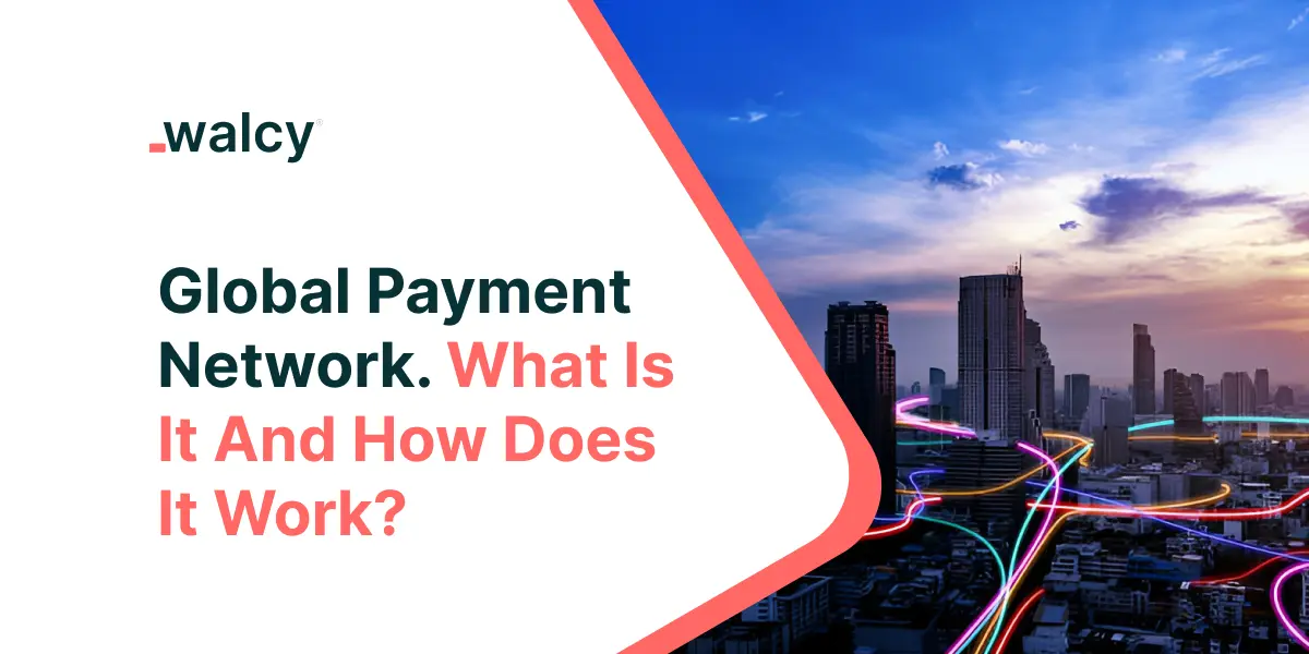 Global Payment Network. What Is It And How Does It Work?