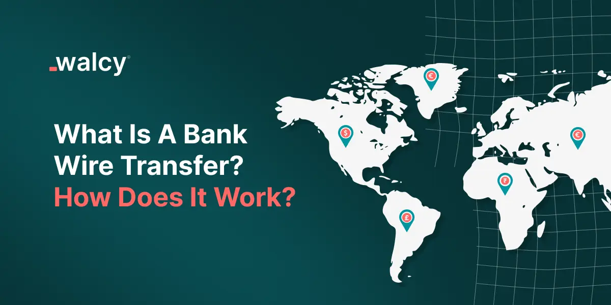 What Is A Bank Wire Transfer? How It Works?