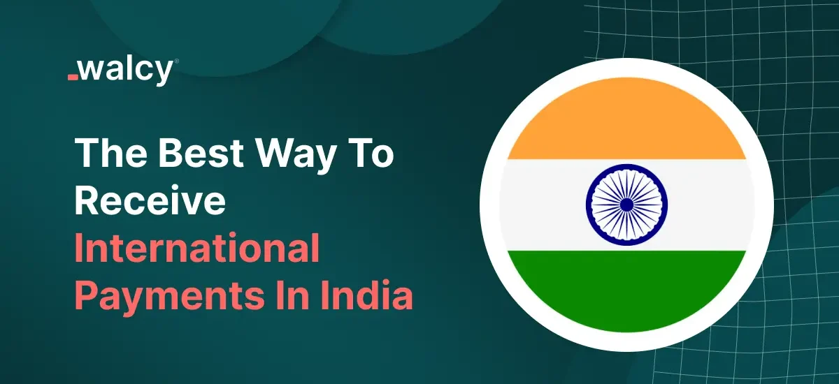 Feature Image Of A Blog Titled The Best Way To Receive International Payments In India