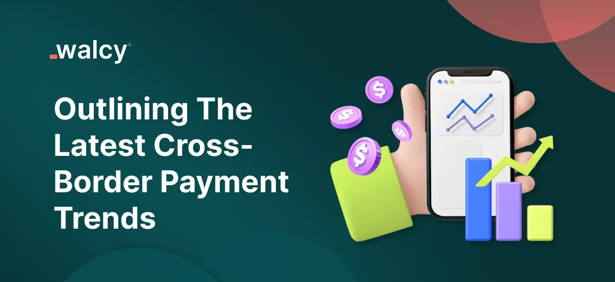 Feature Image Of A Blog Titled Cross-Border Payment Trends