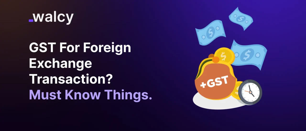 Feature Image Of A Blog Regarding GST For Foreign Exchange