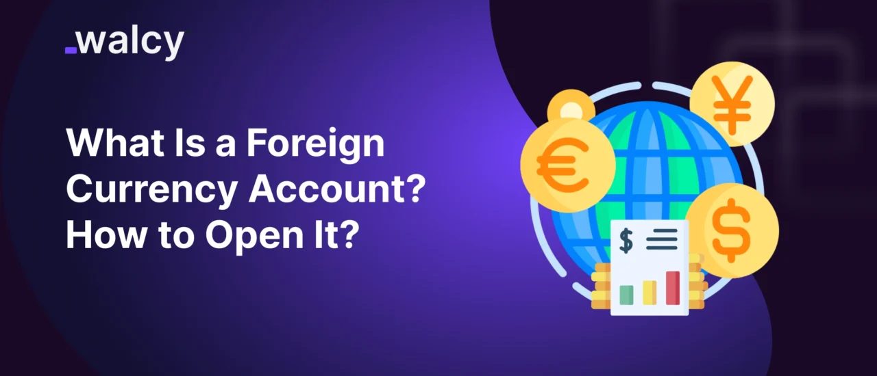 Featured Image Of A Blog Titled Foreign Currency Account