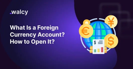 Featured Image Of A Blog Titled Foreign Currency Account